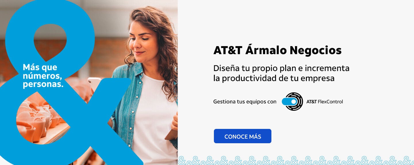 AT&T Ármalo Negocios diseña tu propio plan e incrementa la productividad de tu empresa